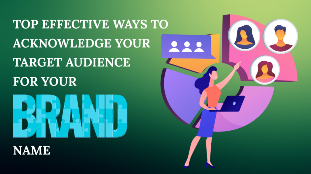 Know how to recognize target audience for your brand